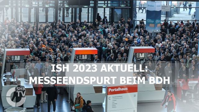 Embedded thumbnail for ISH 2023 aktuell: Messeendspurt beim BDH