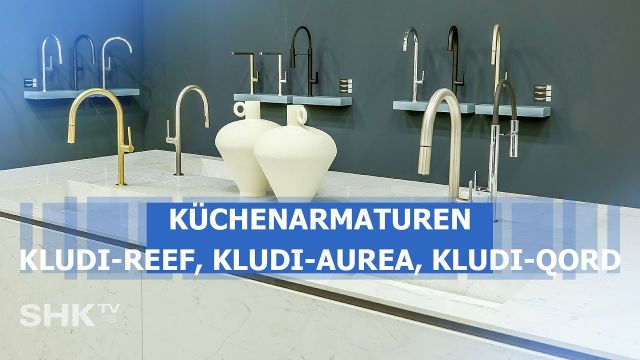 Embedded thumbnail for KLUDI präsentiert neues Küchenarmaturen-Portfolio: REEF, AUREA und QORD
