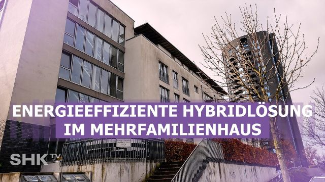 Embedded thumbnail for Innovative Hybridanlage macht Mehrfamilienhaus fit für die Zukunft